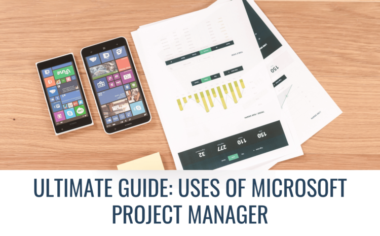  Ultimate Guide: Uses of Microsoft Project Manager